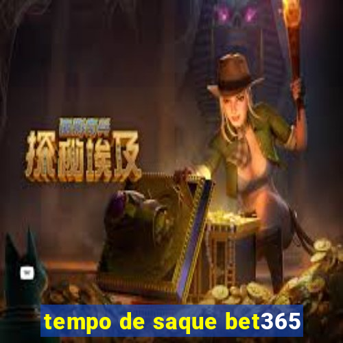 tempo de saque bet365