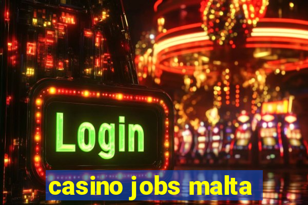 casino jobs malta