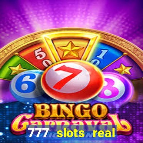 777 slots real cash 2023