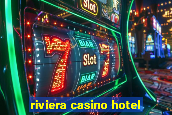 riviera casino hotel