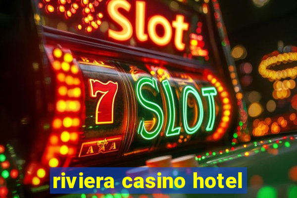 riviera casino hotel