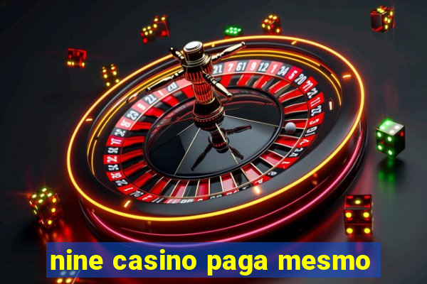 nine casino paga mesmo