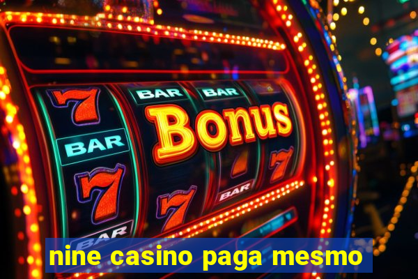 nine casino paga mesmo