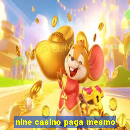 nine casino paga mesmo