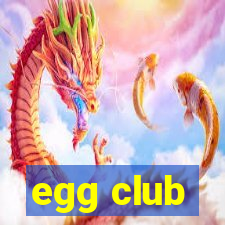 egg club