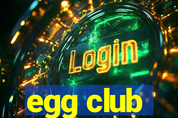 egg club