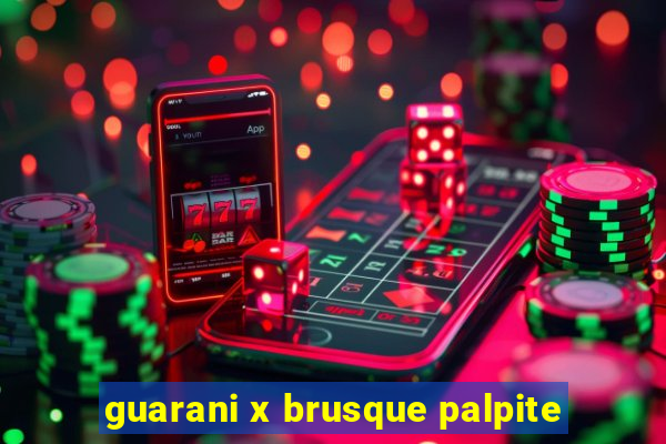 guarani x brusque palpite