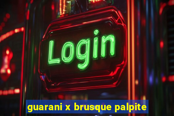 guarani x brusque palpite