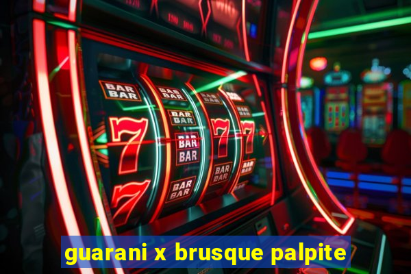 guarani x brusque palpite