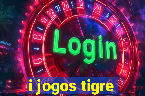 i jogos tigre