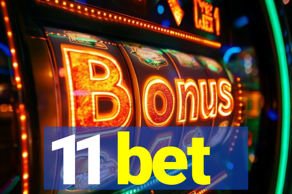 11 bet