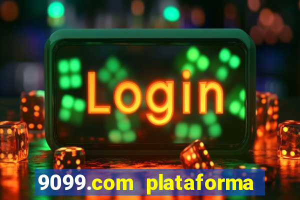 9099.com plataforma de jogos