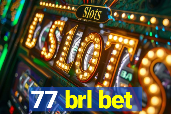 77 brl bet