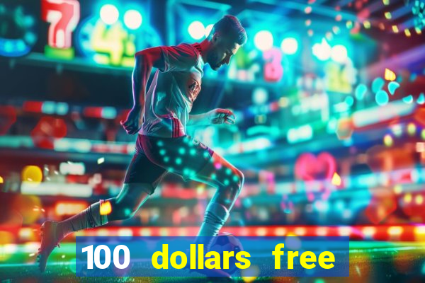 100 dollars free no deposit casino