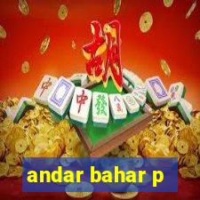 andar bahar p