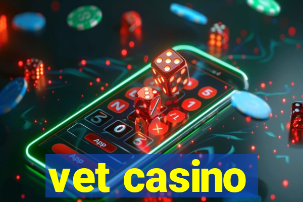 vet casino