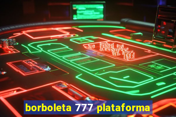 borboleta 777 plataforma