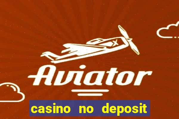 casino no deposit bonus codes