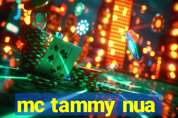 mc tammy nua