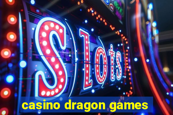 casino dragon games