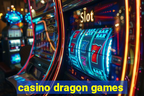 casino dragon games