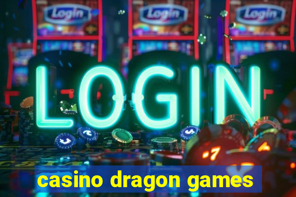 casino dragon games