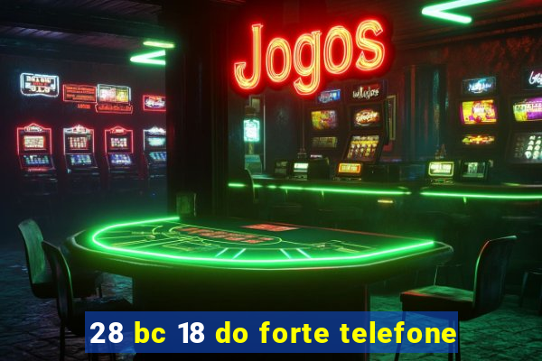 28 bc 18 do forte telefone