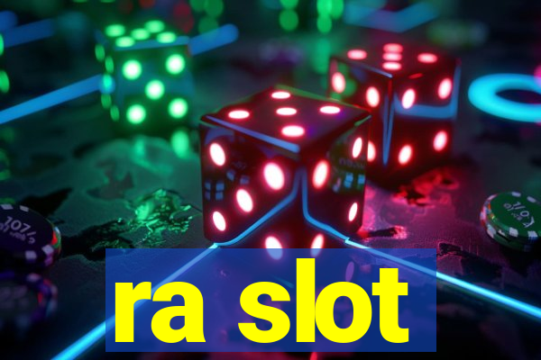 ra slot