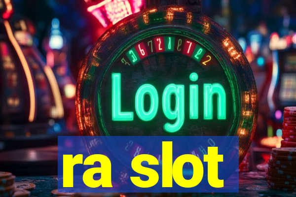 ra slot