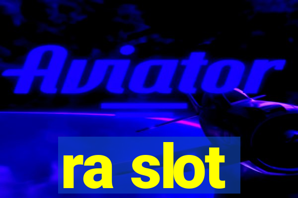 ra slot