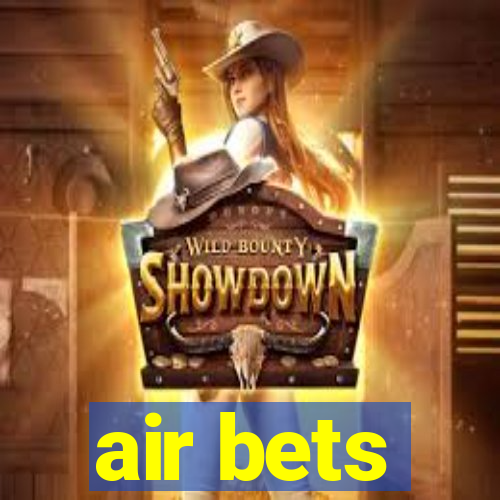 air bets