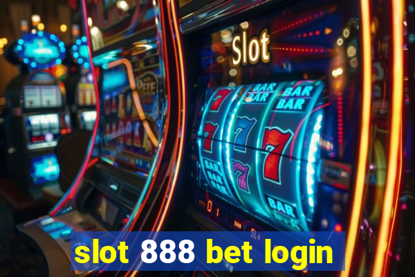 slot 888 bet login