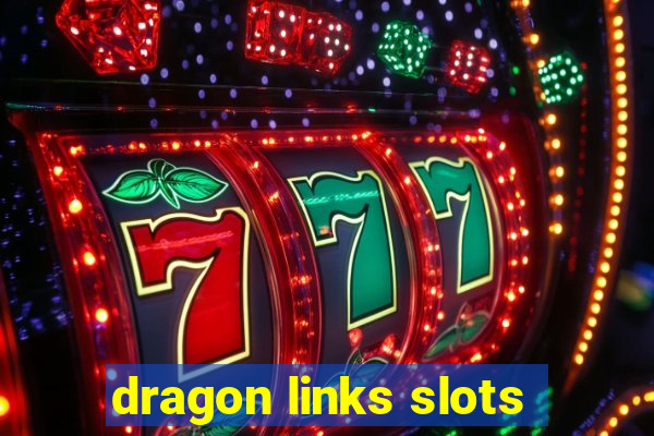 dragon links slots