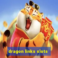 dragon links slots