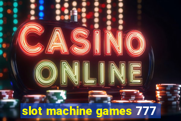 slot machine games 777