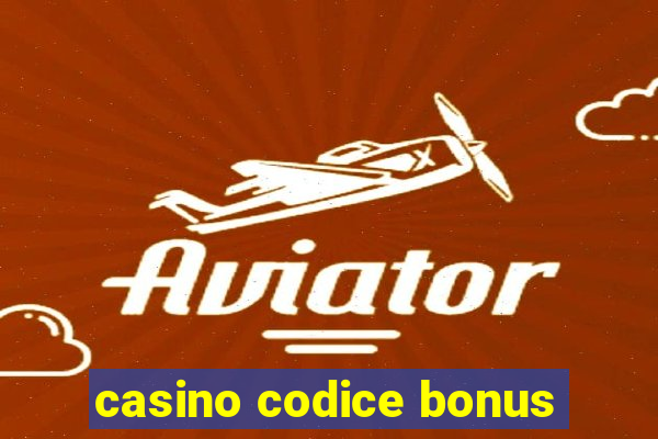 casino codice bonus