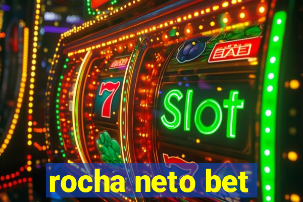 rocha neto bet