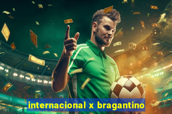 internacional x bragantino