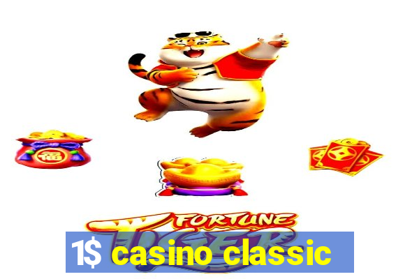 1$ casino classic