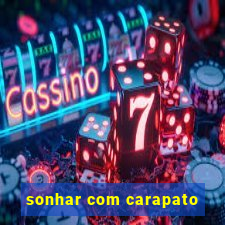 sonhar com carapato