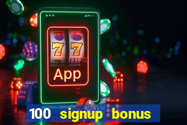 100 signup bonus casino india