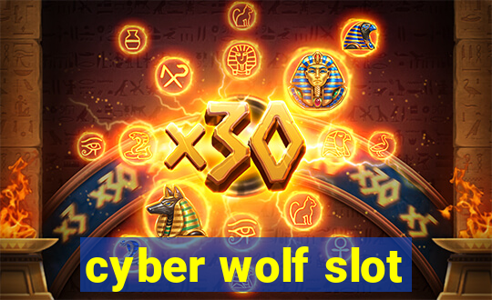 cyber wolf slot