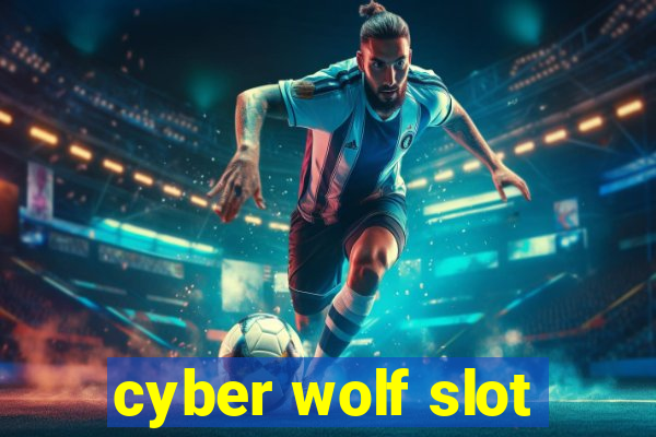 cyber wolf slot