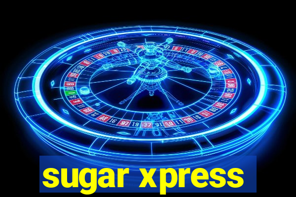 sugar xpress