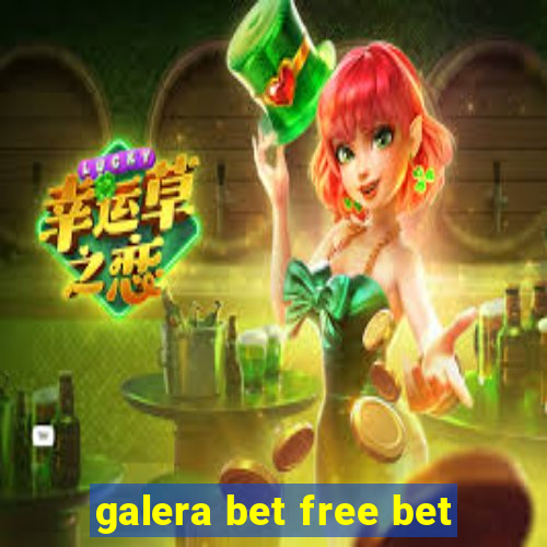 galera bet free bet