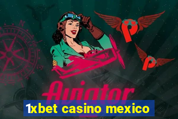 1xbet casino mexico