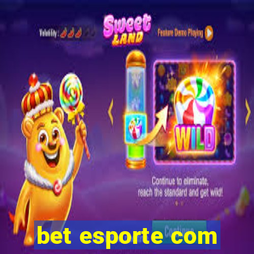 bet esporte com