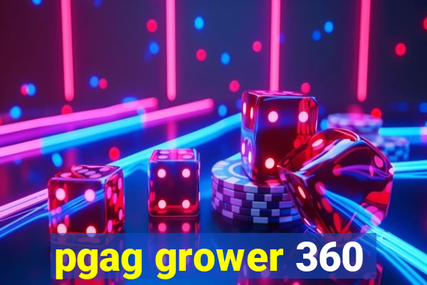 pgag grower 360