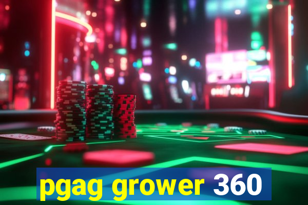 pgag grower 360