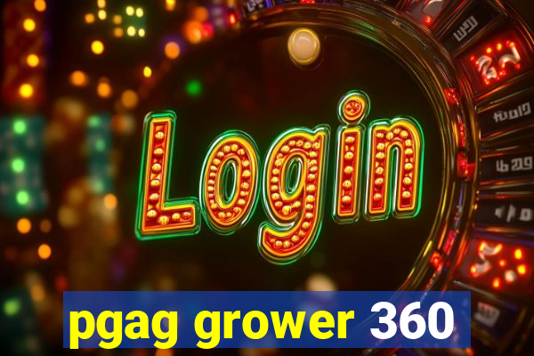 pgag grower 360